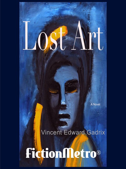 Title details for Lost Art by Vincent Edward Gadrix - Wait list